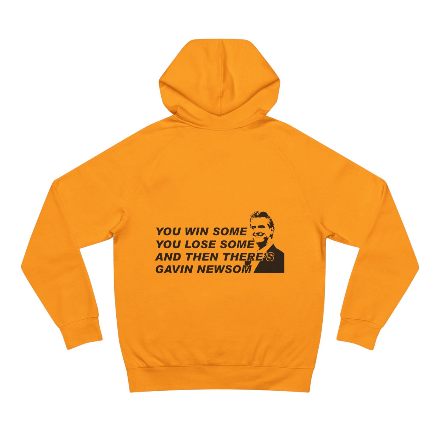 You Win Some GAVIN NEWSOM Hoodie