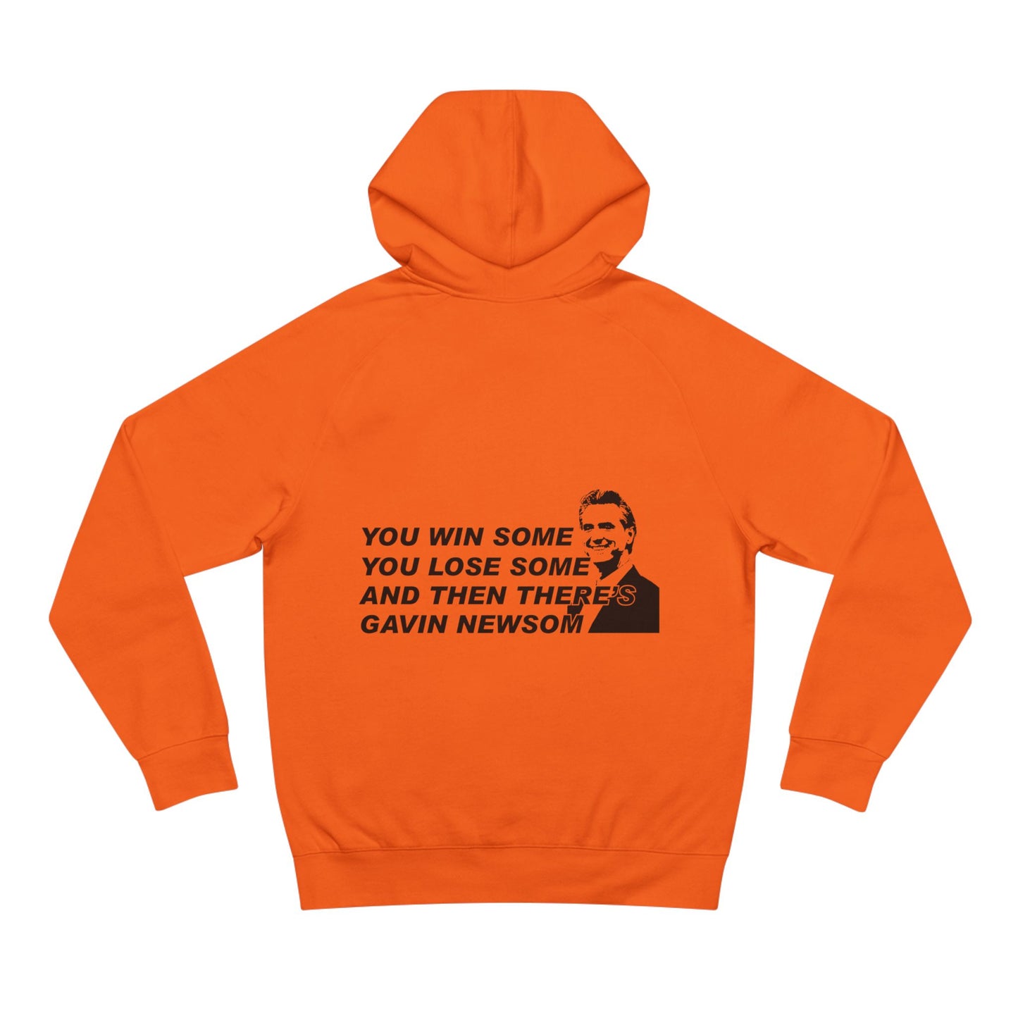 You Win Some GAVIN NEWSOM Hoodie