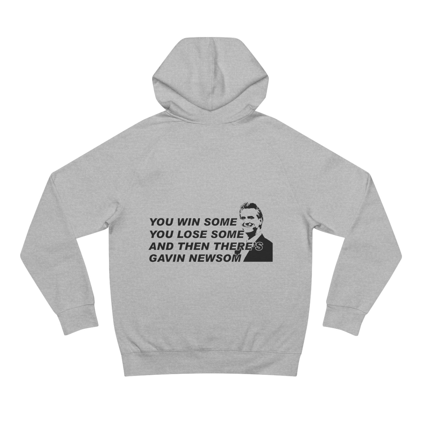 You Win Some GAVIN NEWSOM Hoodie