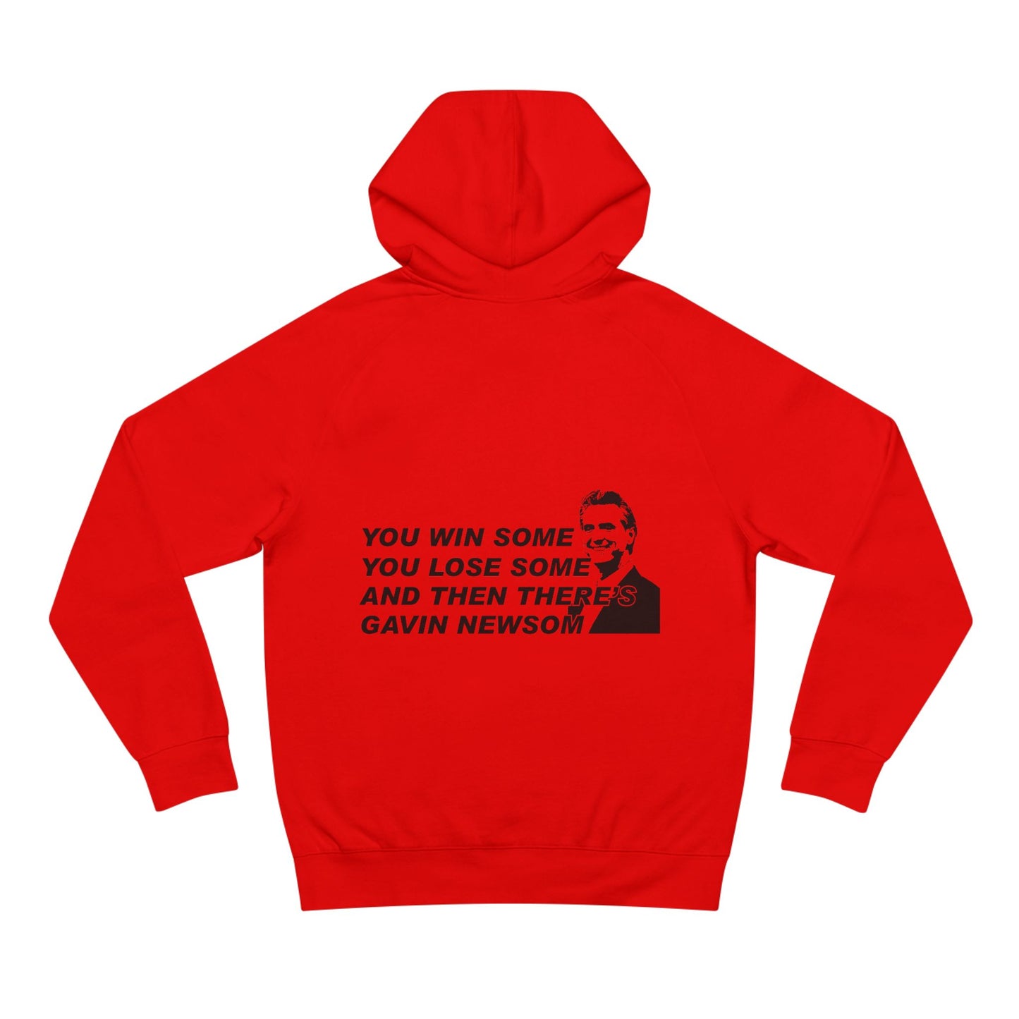 You Win Some GAVIN NEWSOM Hoodie