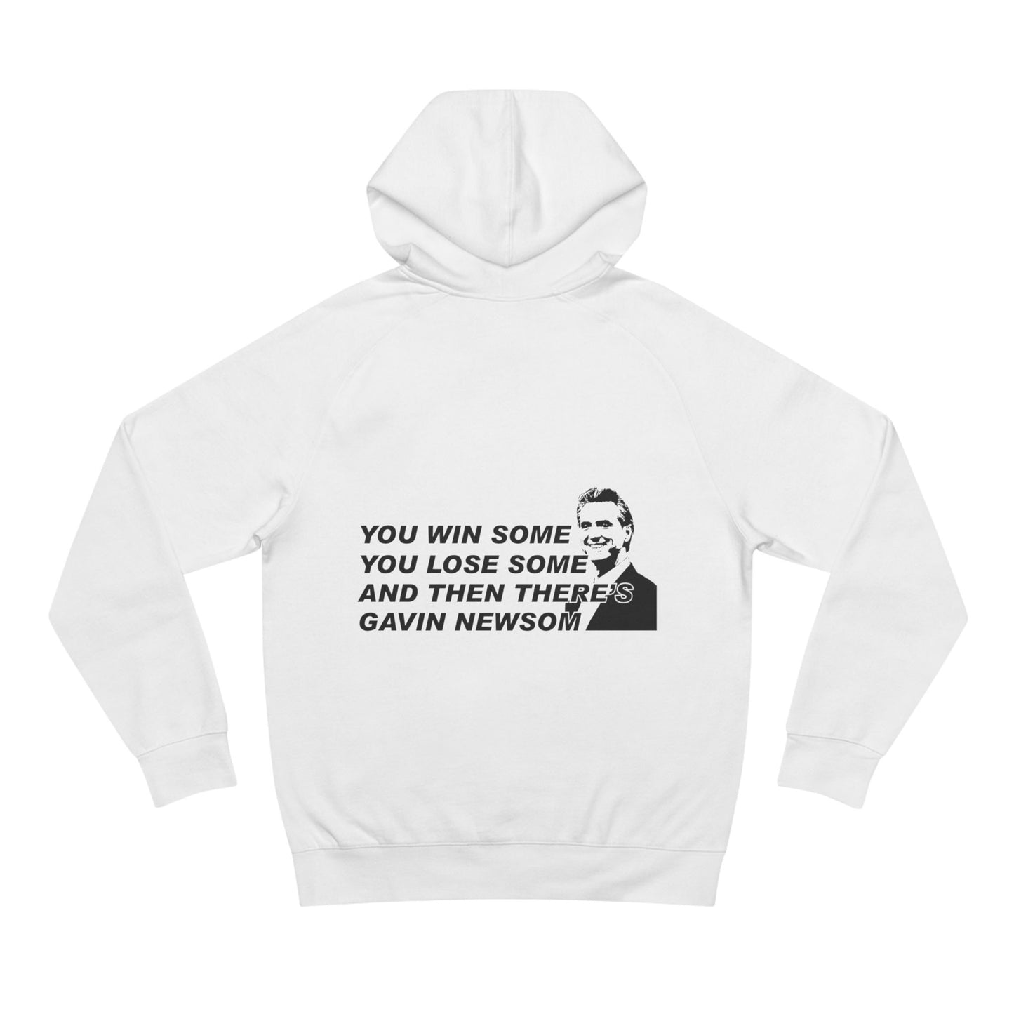 You Win Some GAVIN NEWSOM Hoodie