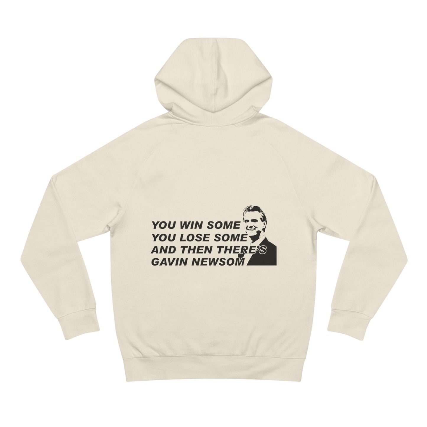 You Win Some GAVIN NEWSOM Hoodie