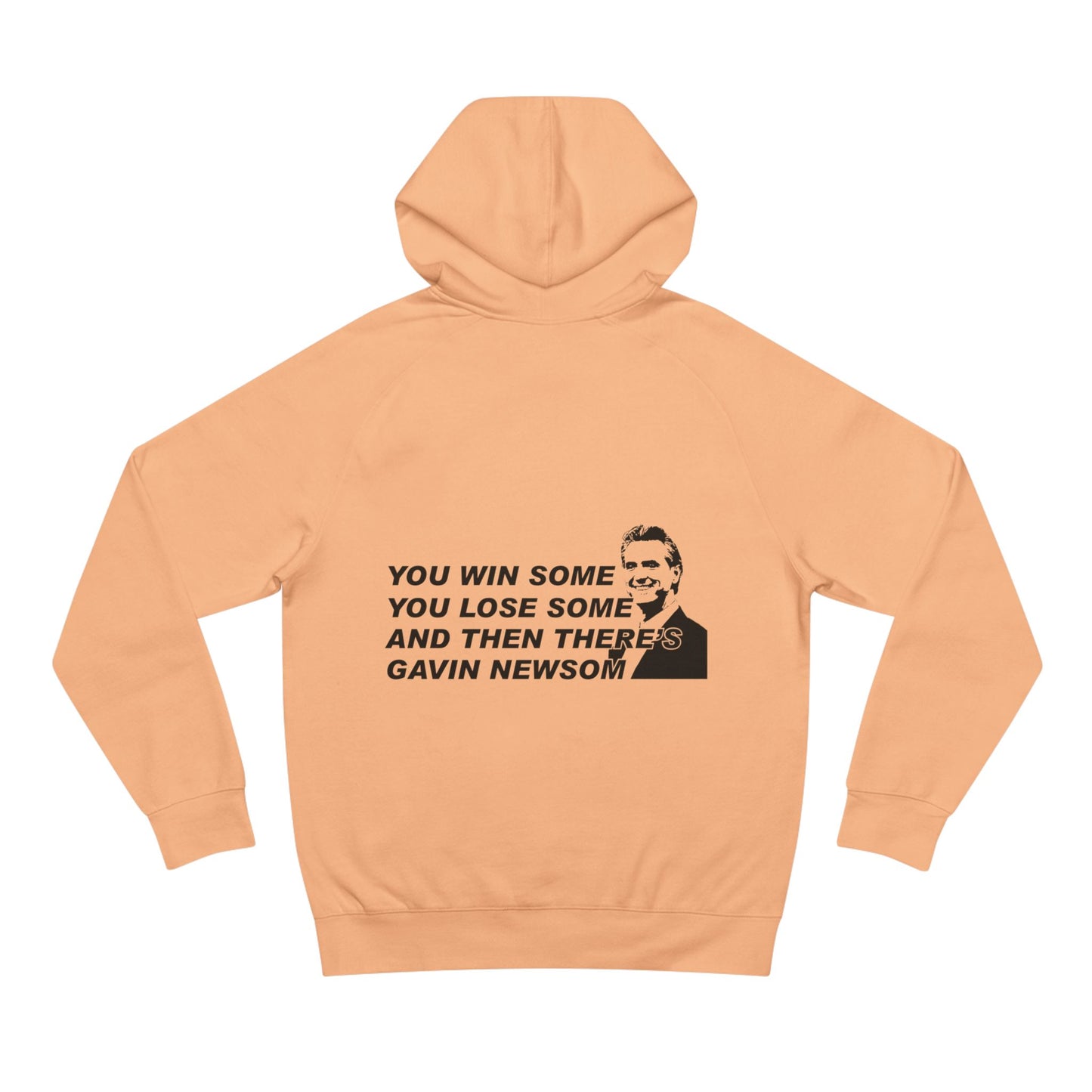 You Win Some GAVIN NEWSOM Hoodie